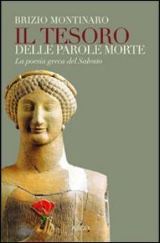 Visualizza i dettagli per TESORO DELLE PAROLE MORTE. LA POESIA GRECA DEL SALENTO (IL) Immagine di TESORO DELLE PAROLE MORTE. LA POESIA GRECA DEL SALENTO (IL)