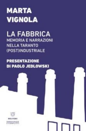 Immagine di FABBRICA. MEMORIA E NARRAZIONI NELLA TARANTO (POST)INDUSTRIALE (LA)