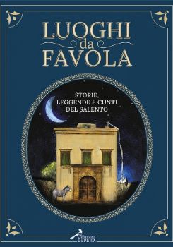Visualizza i dettagli per LUOGHI DA FAVOLA. STORIE, LEGGENDE E CUNTI DEL SALENTO Immagine di LUOGHI DA FAVOLA. STORIE, LEGGENDE E CUNTI DEL SALENTO