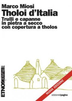 Visualizza i dettagli per THOLOI D`ITALIA. TRULLI E CAPANNE IN PIETRA A SECCO CON COPERTURA A THOLOS Immagine di THOLOI D`ITALIA. TRULLI E CAPANNE IN PIETRA A SECCO CON COPERTURA A THOLOS