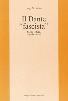 Visualizza i dettagli per DANTE «FASCISTA»: SAGGI, LETTURE, NOTE DANTESCHE (IL) Immagine di DANTE «FASCISTA»: SAGGI, LETTURE, NOTE DANTESCHE (IL)