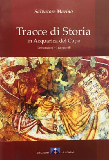 Immagine di TRACCE DI STORIA IN ACQUARICA DEL CAPO. LE ISCRIZIONI, I CAMPANILI