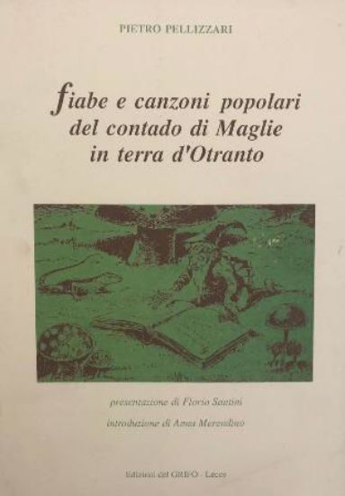 Immagine di FIABE E CANZONI POPOLARI DEL CONTADO DI MAGLIE IN TERRA D`OTRANTO