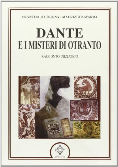 Immagine di DANTE E I MISTERI DI OTRANTO. RACCONTO INIZIATICO