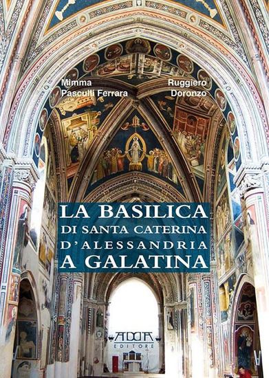 Immagine di LA BASILICA DI SANTA CATERINA D`ALESSANDRIA A GALATINA (LA)