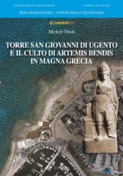 Visualizza i dettagli per TORRE SAN GIOVANNI DI UGENTO E IL CULTO DI ARTEMIS BENDIS IN MAGNA GRECIA Immagine di TORRE SAN GIOVANNI DI UGENTO E IL CULTO DI ARTEMIS BENDIS IN MAGNA GRECIA