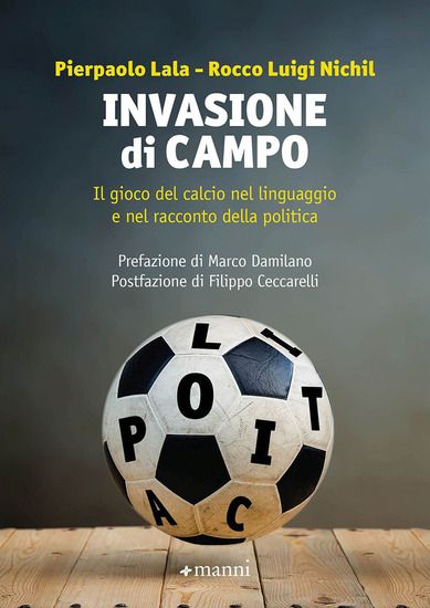 Immagine di INVASIONE DI CAMPO. IL GIOCO DEL CALCIO NEL LINGUAGGIO