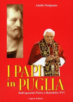 Visualizza i dettagli per PAPI IN PUGLIA. DALL`APOSTOLO PIETRO A BENEDETTO XVI (I) Immagine di PAPI IN PUGLIA. DALL`APOSTOLO PIETRO A BENEDETTO XVI (I)