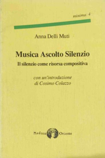 Immagine di MUSICA ASCOLTO SILENZIO, IL SILENZIO COME RISORSA COMPOSITIVA