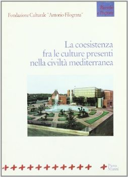 Visualizza i dettagli per LA COESISTENZA FRA LE CULTURE PRESENTI NELLA CIVILTA` MEDITERRANEA. ATTI DEL CONVEGNO Immagine di LA COESISTENZA FRA LE CULTURE PRESENTI NELLA CIVILTA` MEDITERRANEA. ATTI DEL CONVEGNO