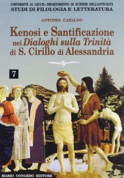 Visualizza i dettagli per KENOSI E SANTIFICAZIONE NEI DIALOGHI SULLA TRINITA` DI S. CIRILLO DI ALESSANDRIA Immagine di KENOSI E SANTIFICAZIONE NEI DIALOGHI SULLA TRINITA` DI S. CIRILLO DI ALESSANDRIA