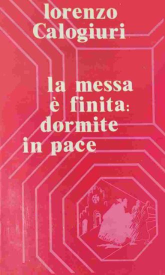 Immagine di LA MESSA E` FINITA: DORMITE IN PACE