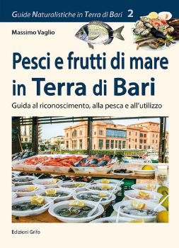 Visualizza i dettagli per PESCI E FRUTTI DI MARE IN TERRA DI BARI. GUIDA AL RICONOSCIMENTO, ALLA PESCA E ALL`UTILIZZO Immagine di PESCI E FRUTTI DI MARE IN TERRA DI BARI. GUIDA AL RICONOSCIMENTO, ALLA PESCA E ALL`UTILIZZO