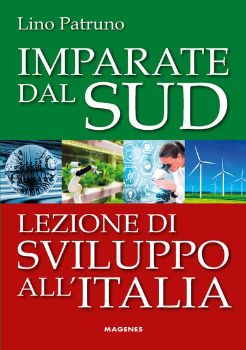 Visualizza i dettagli per IMPARATE DAL SUD. LEZIONE DI SVILUPPO ALL`ITALIA Immagine di IMPARATE DAL SUD. LEZIONE DI SVILUPPO ALL`ITALIA
