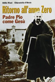 Visualizza i dettagli per RITORNO ALL`ANNO ZERO. PADRE PIO COME GESU` Immagine di RITORNO ALL`ANNO ZERO. PADRE PIO COME GESU`