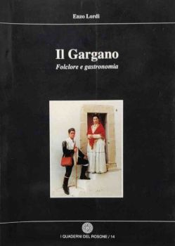 Visualizza i dettagli per GARGANO, FOLCLORE E GASTRONOMIA Immagine di GARGANO, FOLCLORE E GASTRONOMIA