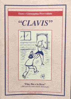 Visualizza i dettagli per CLAVIS - 300 antichi indovinelli dialettali Immagine di CLAVIS - 300 antichi indovinelli dialettali