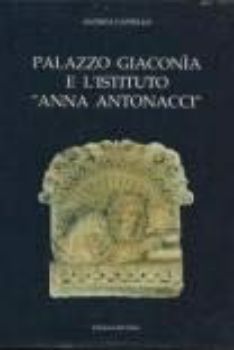 Visualizza i dettagli per PALAZZO GIACONIA E L`ISTITUTO «ANNA ANTONACCI» Immagine di PALAZZO GIACONIA E L`ISTITUTO «ANNA ANTONACCI»
