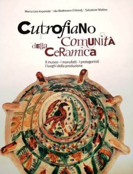 Visualizza i dettagli per CUTROFIANO. COMUNITA` DELLA CERAMICA Immagine di CUTROFIANO. COMUNITA` DELLA CERAMICA