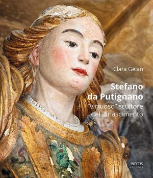 Visualizza i dettagli per STEFANO DA PUTIGNANO. «VIRTUOSO» SCULTORE DEL RINASCIMENTO Immagine di STEFANO DA PUTIGNANO. «VIRTUOSO» SCULTORE DEL RINASCIMENTO