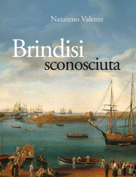 Visualizza i dettagli per BRINDISI SCONOSCIUTA Immagine di BRINDISI SCONOSCIUTA