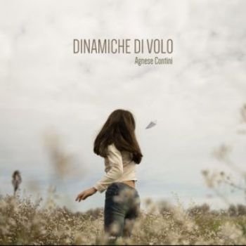 Visualizza i dettagli per DINAMICHE DI VOLO (AGNESE CONTINI) CD AUDIO Immagine di DINAMICHE DI VOLO (AGNESE CONTINI) CD AUDIO