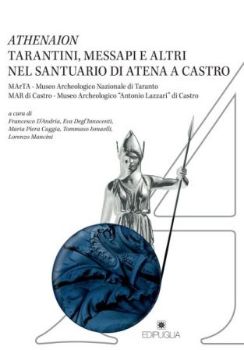 Visualizza i dettagli per ATHENAION. TARANTINI, MESSAPI E ALTRI NEL SANTUARIO DI ATENA A CASTRO. CATALOGO DELLA MOSTRA Immagine di ATHENAION. TARANTINI, MESSAPI E ALTRI NEL SANTUARIO DI ATENA A CASTRO. CATALOGO DELLA MOSTRA
