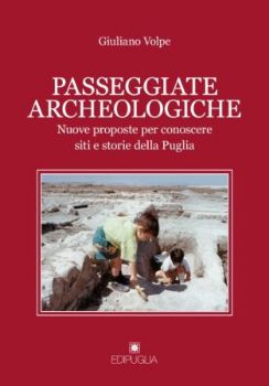 Visualizza i dettagli per PASSEGGIATE ARCHEOLOGICHE 2. VENTI PROPOSTE PER CONOSCERE SITI E STORIE DELLA PUGLIA - VOLUME 2 Immagine di PASSEGGIATE ARCHEOLOGICHE 2. VENTI PROPOSTE PER CONOSCERE SITI E STORIE DELLA PUGLIA - VOLUME 2