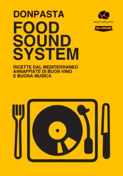 Visualizza i dettagli per FOOD SOUND SYSTEM. RICETTE DAL MEDITERRANEO ANNAFFIATE DI BUON VINO E BUONA MUSICA Immagine di FOOD SOUND SYSTEM. RICETTE DAL MEDITERRANEO ANNAFFIATE DI BUON VINO E BUONA MUSICA