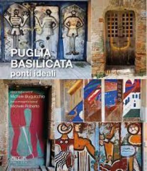 Visualizza i dettagli per PUGLIA. BASILICATA. PONTI IDEALI Immagine di PUGLIA. BASILICATA. PONTI IDEALI