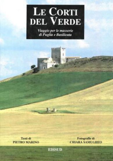 Immagine di LE CORTI DEL VERDE - VIAGGIO PER LE MASSERIE DI PUGLIA E BASILICATA
