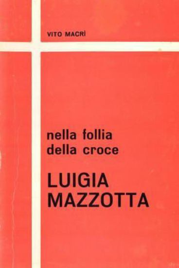 Immagine di NELLA FOLLIA DELLA CROCE - LUIGIA MAZZOTTA