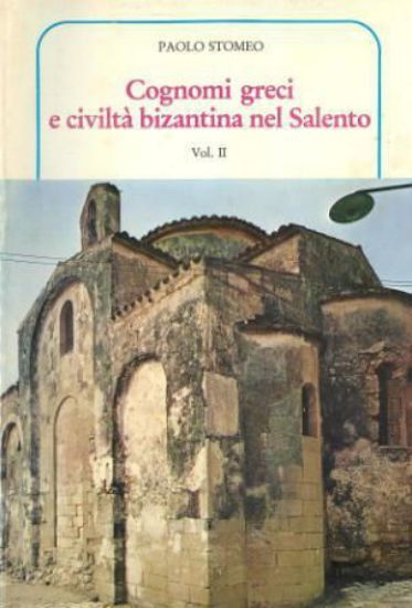 Immagine di COGNOMI GRECI E CIVILTA` BIZANTINA NEL SALENTO. VOL II°