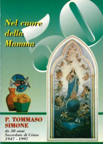 Immagine di Nel cuore della mamma.  Padre Tommaso Simone da 50 anni Sacerdote di Cristo