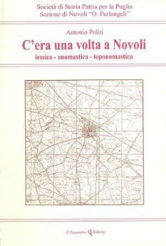 Visualizza i dettagli per C`ERA UNA VOLTA A NOVOLI. LESSICO - ONOMASTICA - TOPONOMASTICA Immagine di C`ERA UNA VOLTA A NOVOLI. LESSICO - ONOMASTICA - TOPONOMASTICA