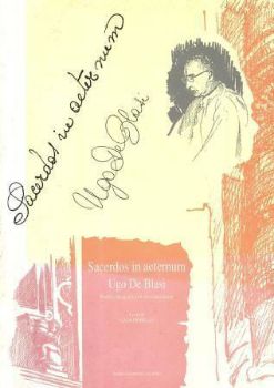 Visualizza i dettagli per SACERDOS IN AETERNUM UGO DE BLASI. PROFILO BIOGRAFICO E TESTIMONIANZE Immagine di SACERDOS IN AETERNUM UGO DE BLASI. PROFILO BIOGRAFICO E TESTIMONIANZE