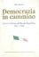 Immagine di DEMOCRAZIA IN CAMMINO. CASTRI E IL SALENTO DAL RE ALLA REPUBBLICA 1943 - 1946