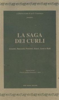 Visualizza i dettagli per LA SAGA DEI CURLI. INCONTRI, RACCONTI, PENSIERI, SUONI, CANTI E BALLI Immagine di LA SAGA DEI CURLI. INCONTRI, RACCONTI, PENSIERI, SUONI, CANTI E BALLI