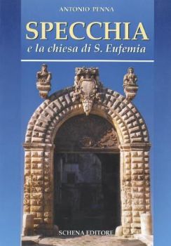 Visualizza i dettagli per SPECCHIA E LA CHIESA DI S. EUFEMIA Immagine di SPECCHIA E LA CHIESA DI S. EUFEMIA