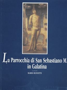 Visualizza i dettagli per LA PARROCCHIA DI SAN SEBASTIANO M. IN GALATINA Immagine di LA PARROCCHIA DI SAN SEBASTIANO M. IN GALATINA