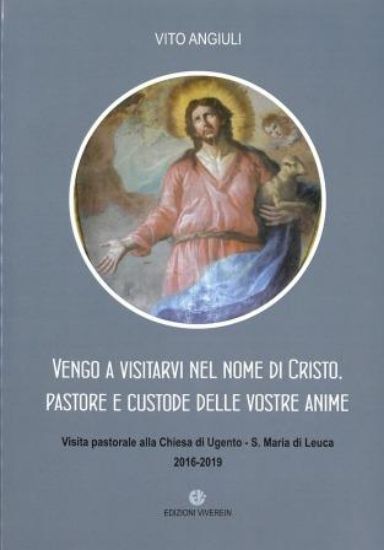 Immagine di VENGO A VISITARVI NEL NOME DI CRISTO, PASTORE E CUSTODE DELLE VOSTRE ANIME