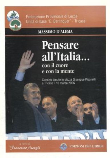 Immagine di MASSIMO D`ALEMA. PENSARE ALL`ITALIA... CON IL CUORE E CON LA MENTE