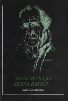 Visualizza i dettagli per NESSUNO E` QUI SENZA RADICI... DAVID MARIA TUROLDO Immagine di NESSUNO E` QUI SENZA RADICI... DAVID MARIA TUROLDO