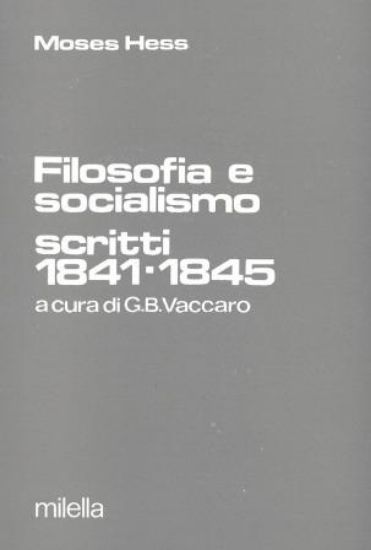 Immagine di FILOSOFIA E SOCIALISMO. SCRITTI (1841-1845)