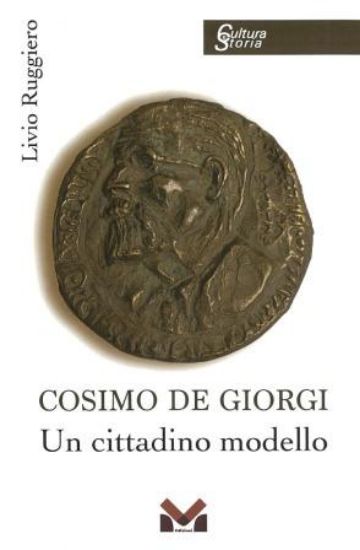 Immagine di COSIMO DE GIORGI. UN CITTADINO MODELLO