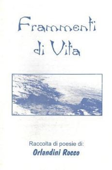 Visualizza i dettagli per FRAMMENTI DI VITA. RACCOLTE DI POESIE Immagine di FRAMMENTI DI VITA. RACCOLTE DI POESIE