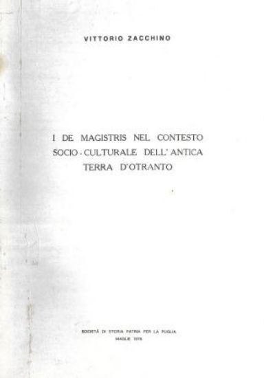 Immagine di I DE MAGISTRIS NEL CONTESTO SOCIO - CULTURALE DELL ` ANTICA TERRA D `OTRANTO