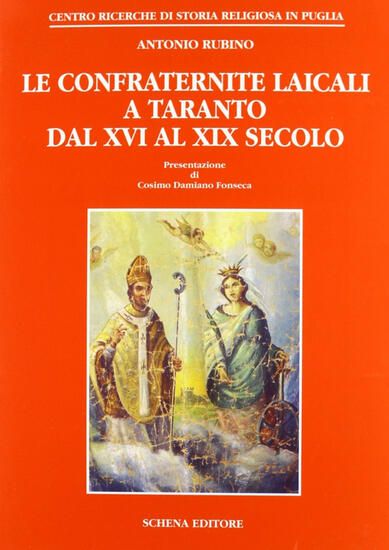 Immagine di CONFRATERNITE LAICALI A TARANTO DAL XVI AL XIX SECOLO (LE)