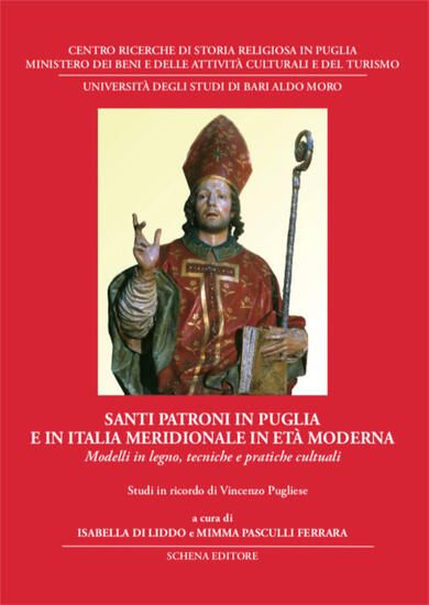 Immagine di SANTI PATRONI IN PUGLIA E IN ITALIA MERIDIONALE IN ETA` MODERNA. MODELLI IN LEGNO, TECNICHE E PR...