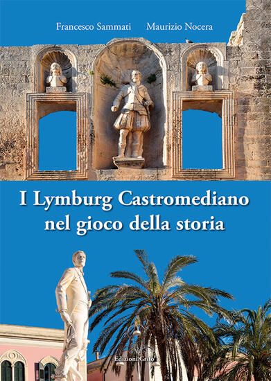 Immagine di LYMBURG CASTROMEDIANO NEL GIOCO DELLA STORIA (I)